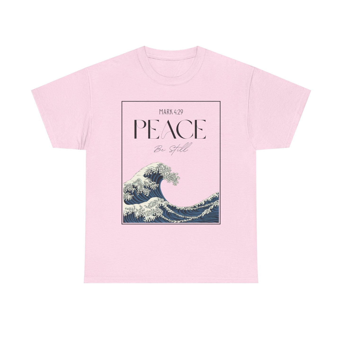 Peace Be Still - Gildan 5000 - Classic T