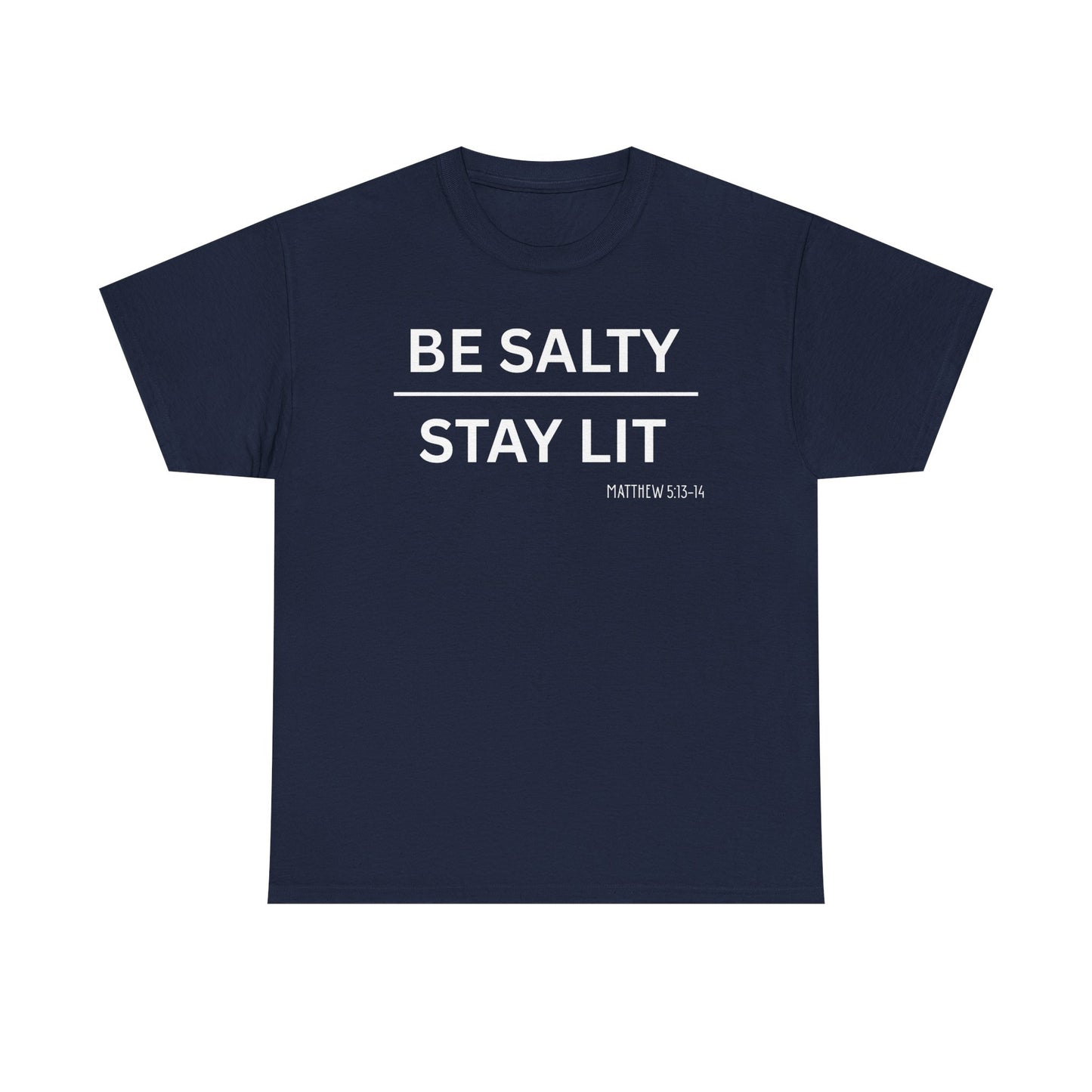 Be Salty Stay Lit  - Classic T-shirt