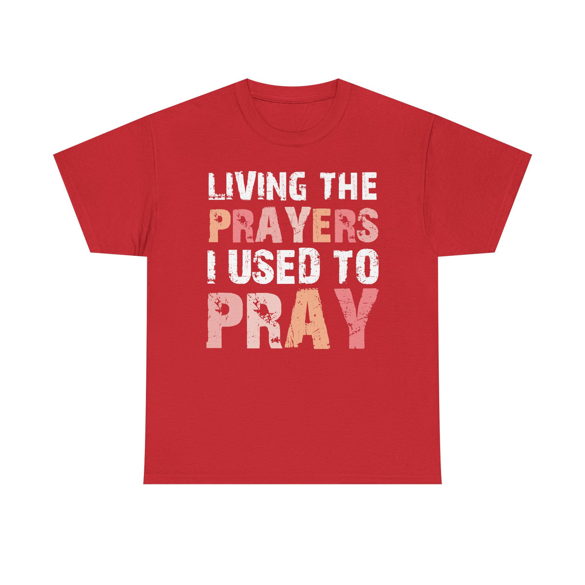 Living The Prayers  - Classic T-shirt