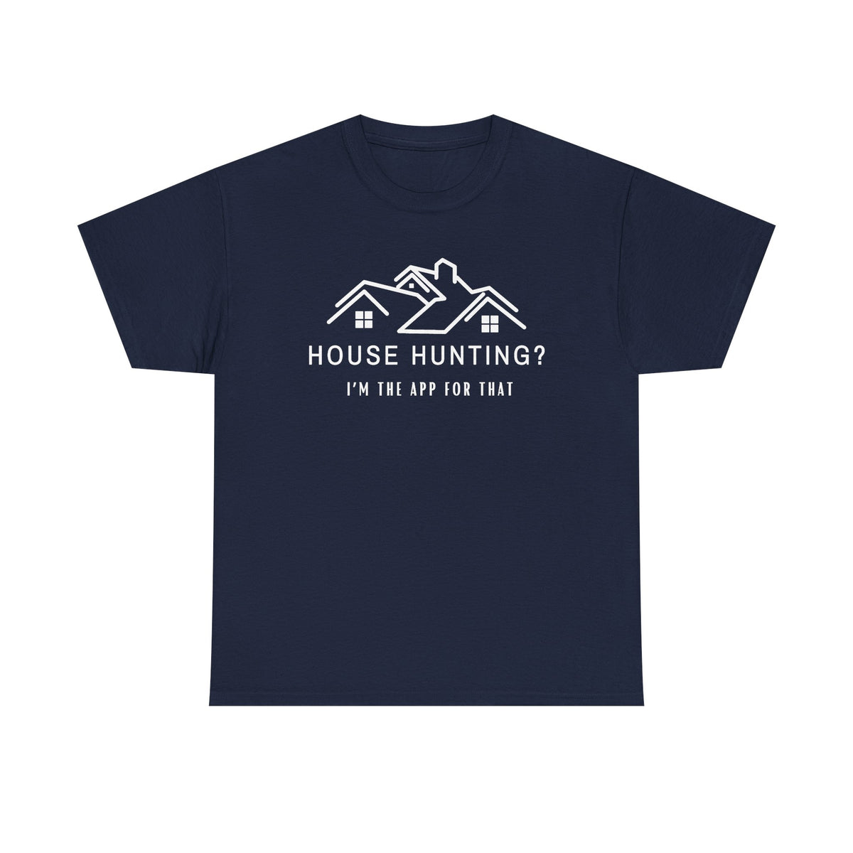 House Hunting - Classic T-shirt