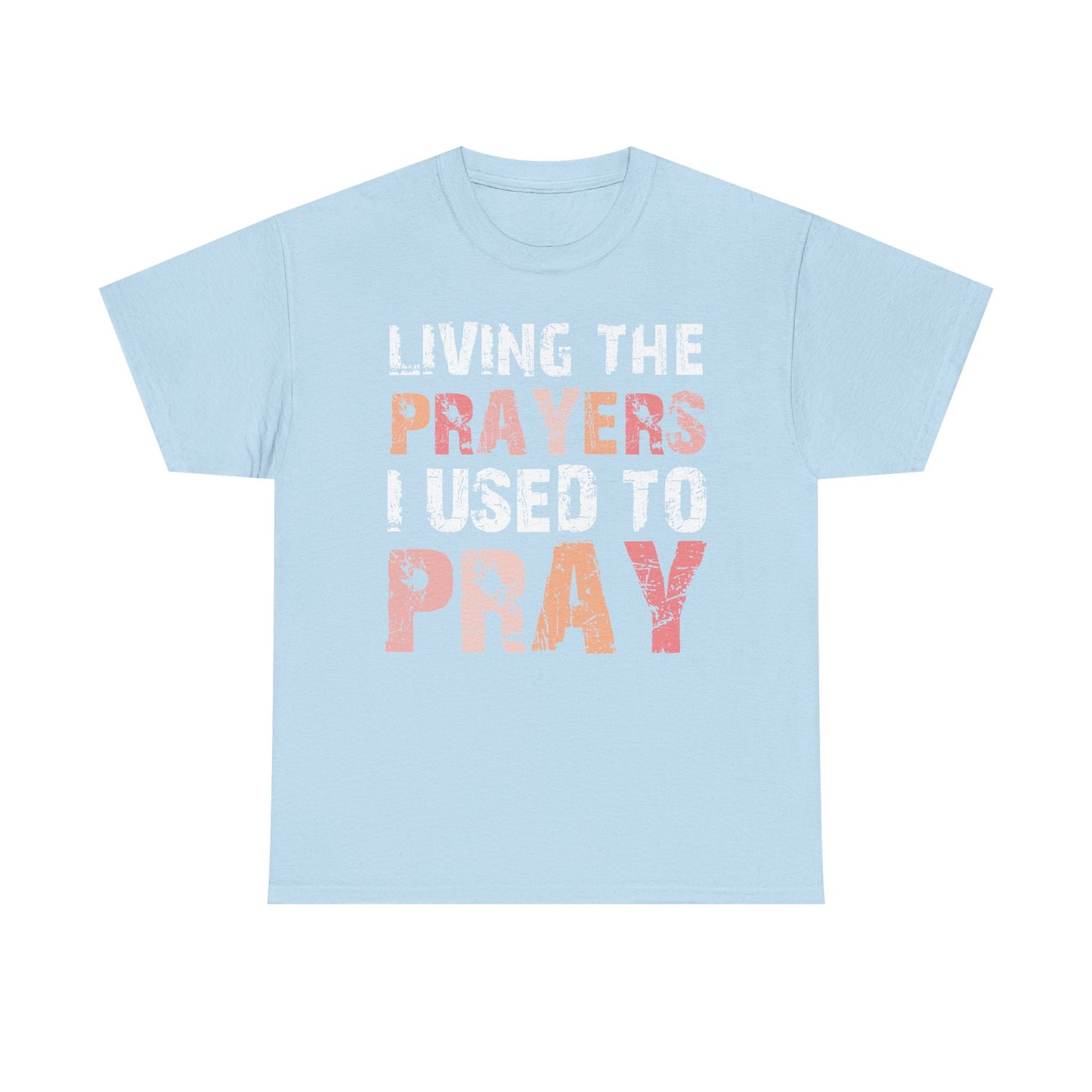 Living The Prayers  - Classic T-shirt