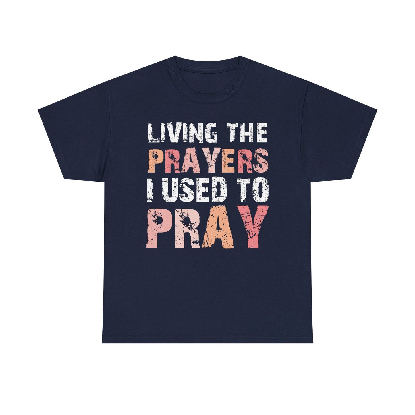 Living The Prayers  - Classic T-shirt