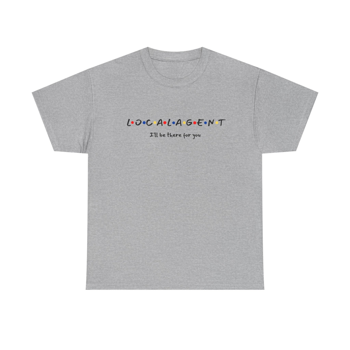 I'll Be There For You - Classic T-shirt