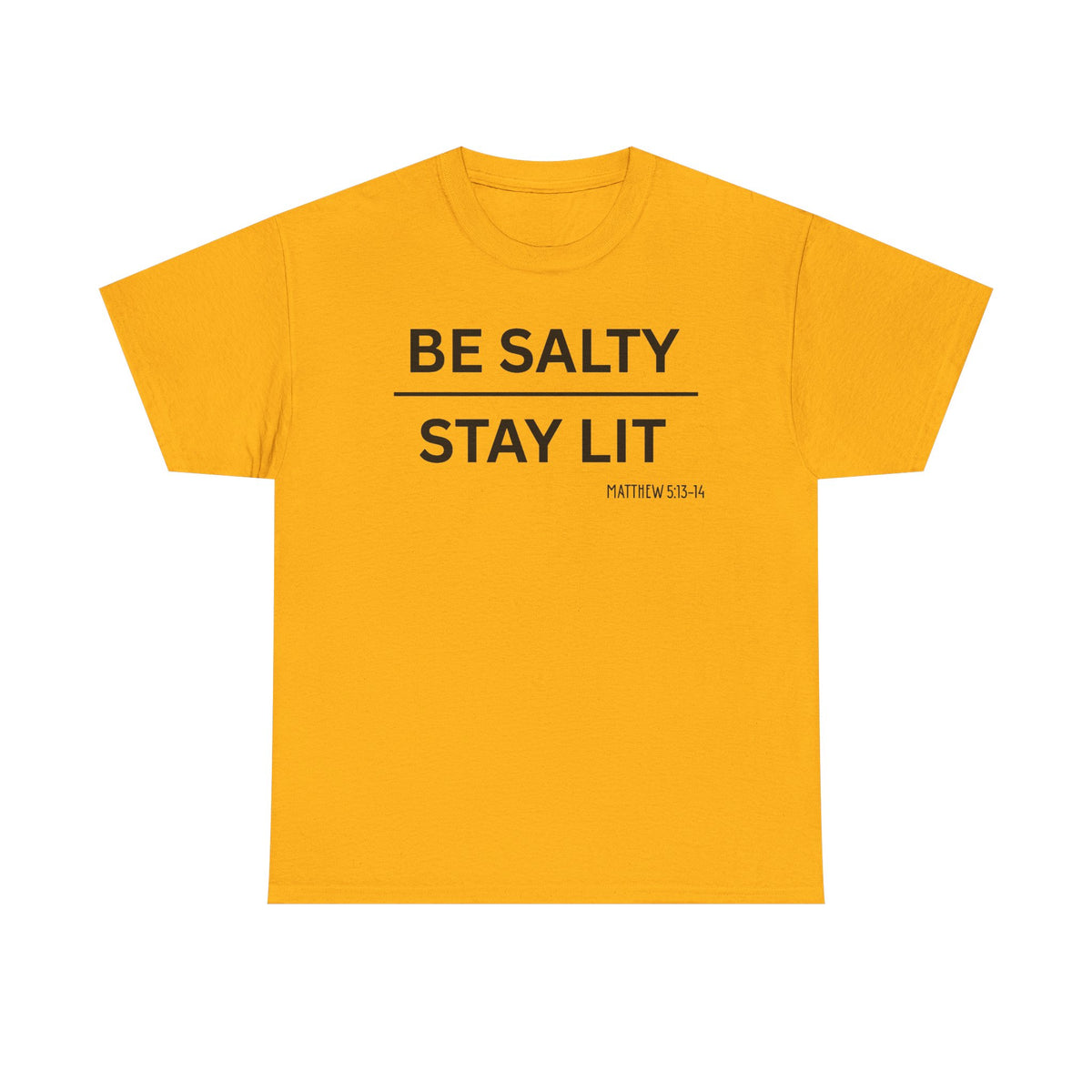 Be Salty Stay Lit  - Classic T-shirt