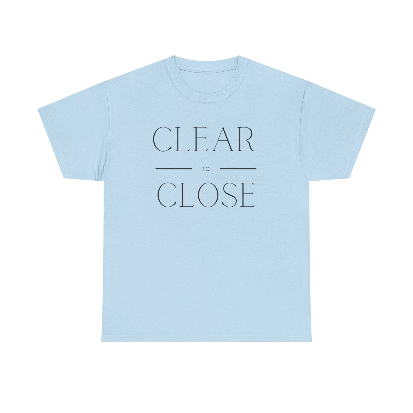 Clear to Close - Classic T-shirt