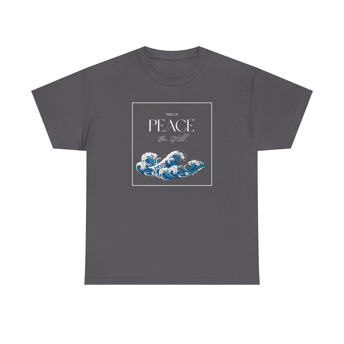 Peace Be Still  - Classic T-shirt