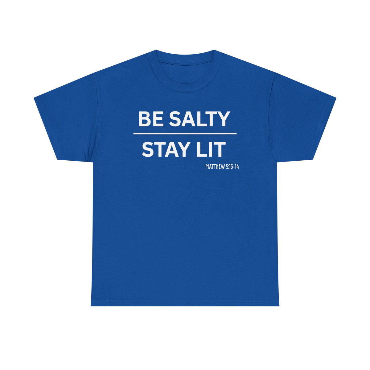 Be Salty Stay Lit  - Classic T-shirt