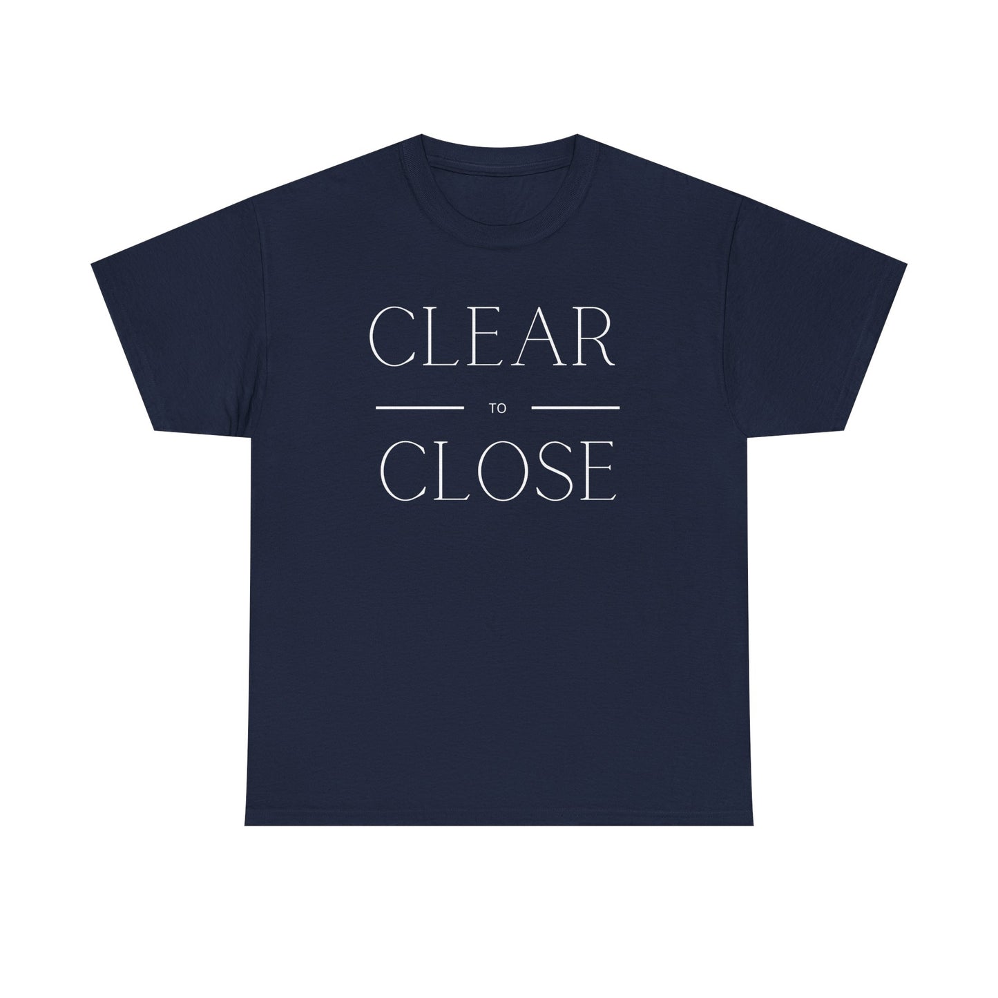 Clear to Close - Classic T-shirt