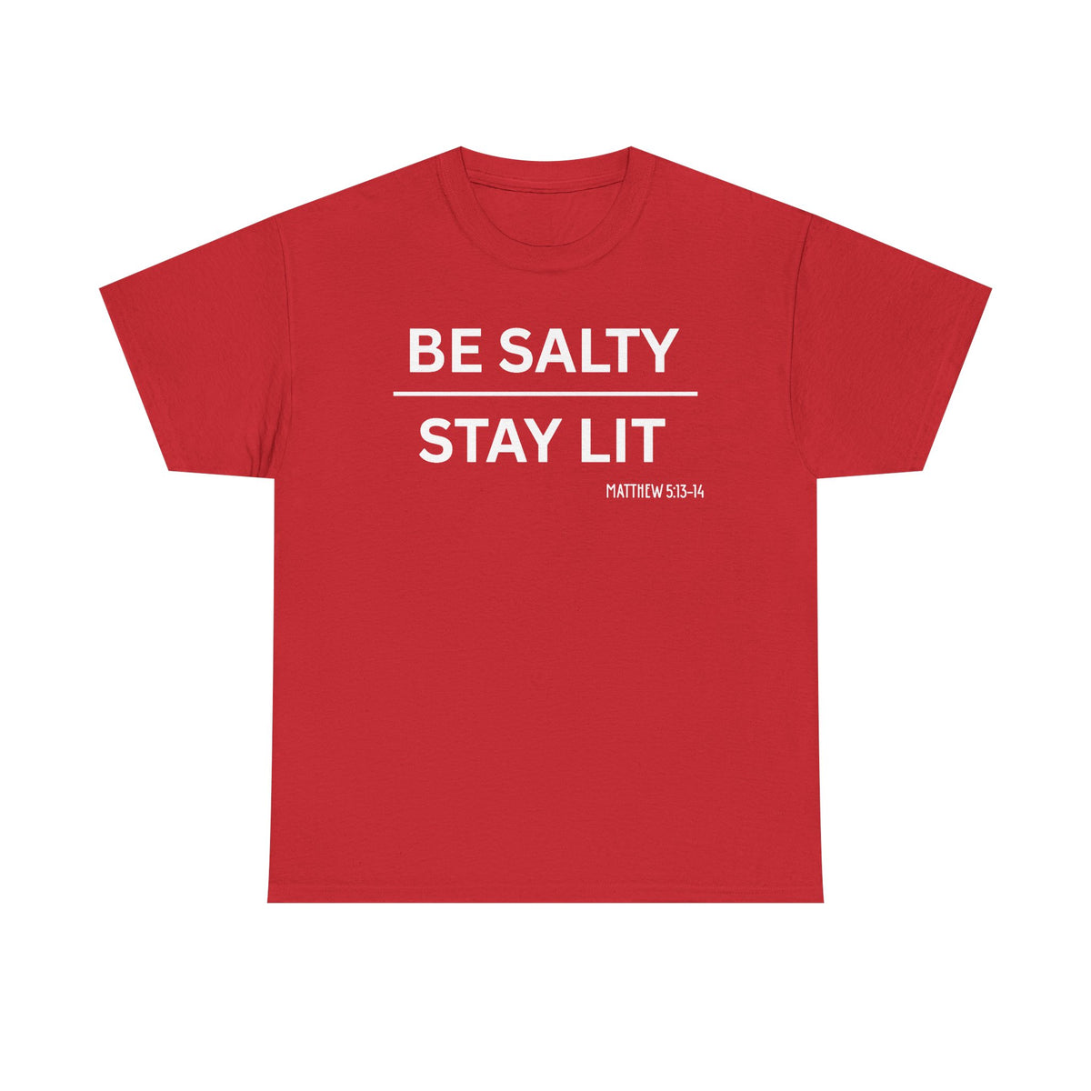 Be Salty Stay Lit  - Classic T-shirt