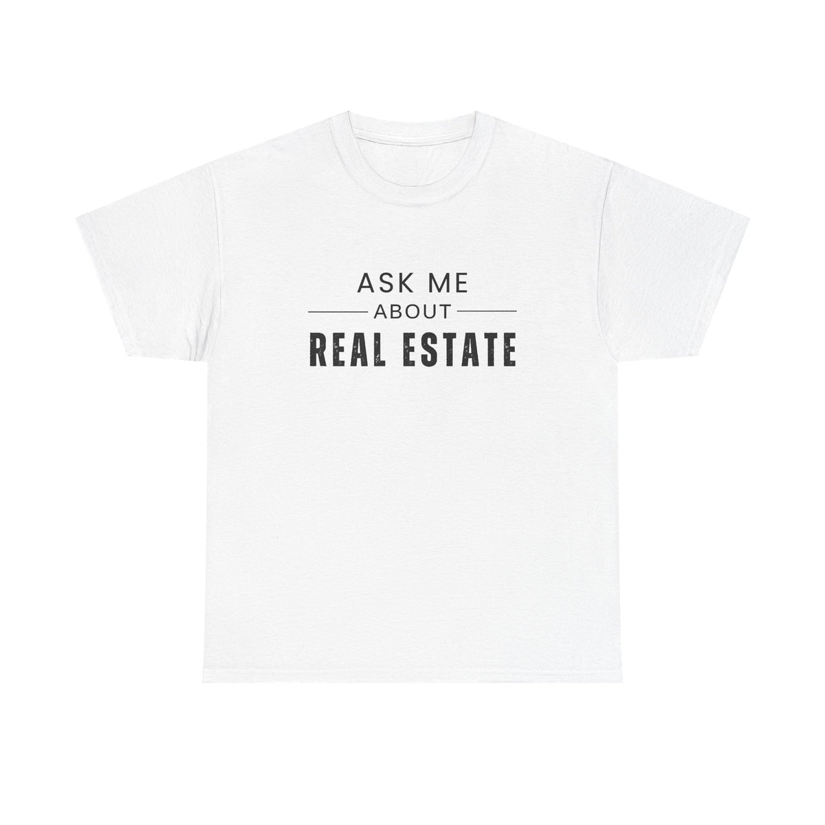 Ask Me About Real Estate - Classic T-shirt