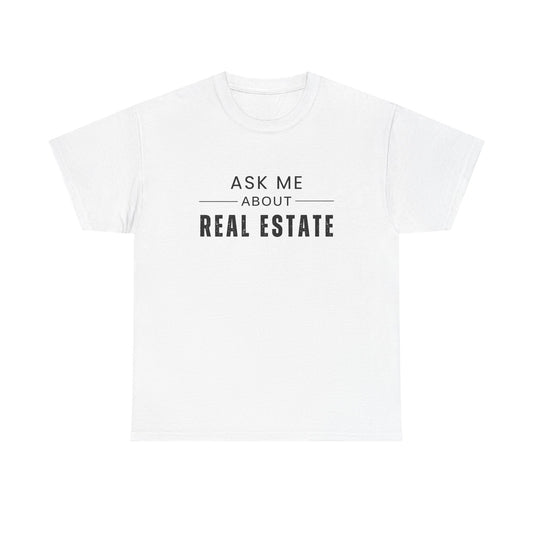Ask Me About Real Estate - Classic T-shirt
