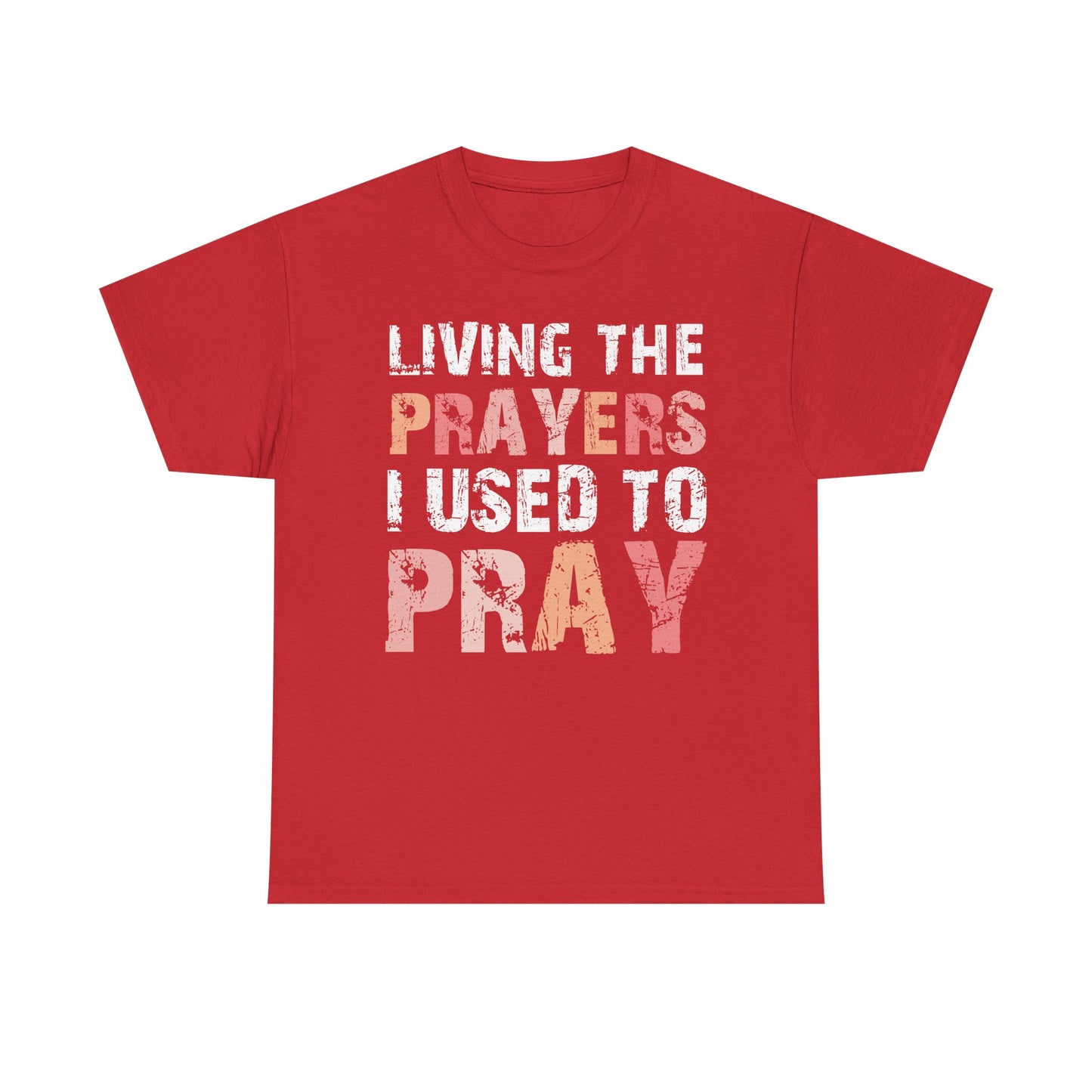 Living The Prayers  - Classic T-shirt