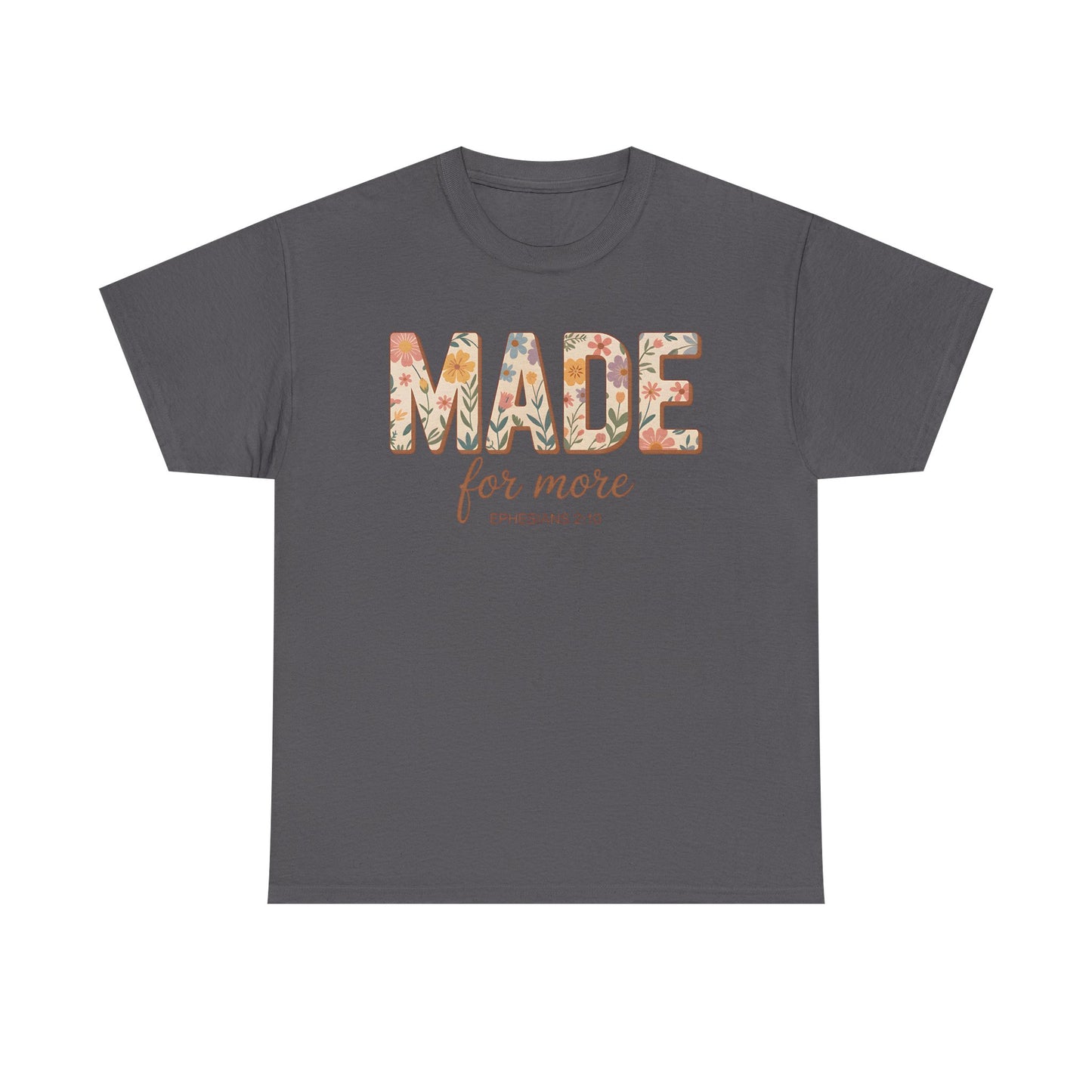 Made For More - Classic T-shirt