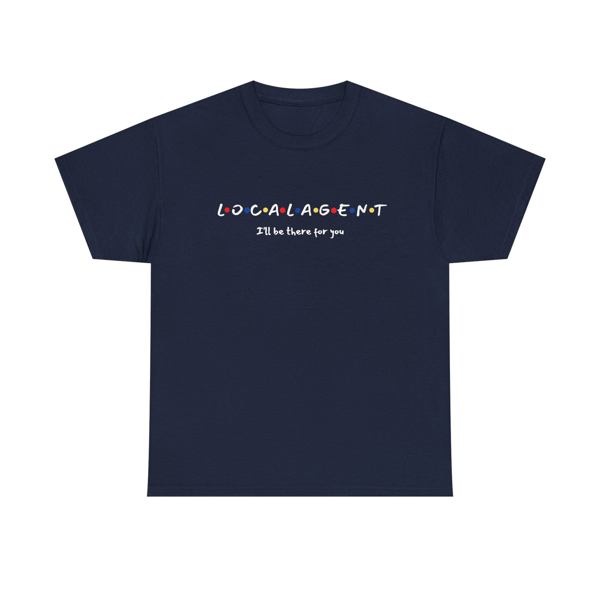 I'll Be There For You - Classic T-shirt