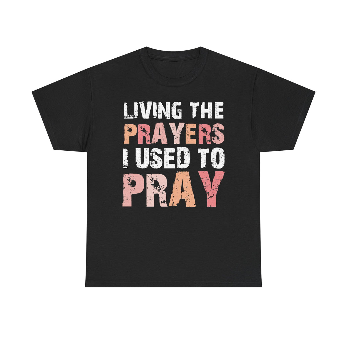Living The Prayers  - Classic T-shirt