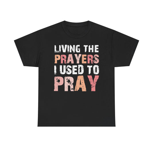 Living The Prayers  - Classic T-shirt