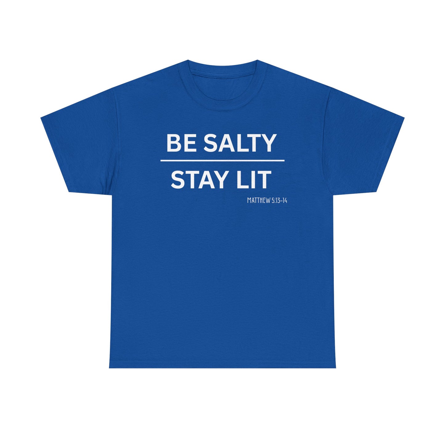 Be Salty Stay Lit  - Classic T-shirt
