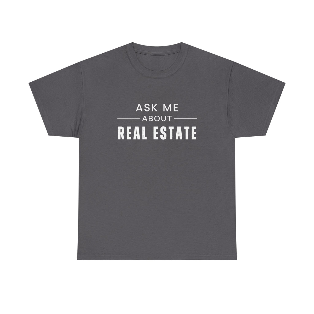 Ask Me About Real Estate - Classic T-shirt