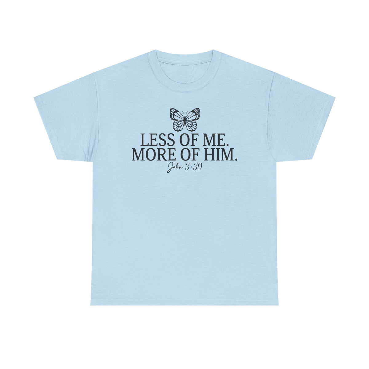 More Of Him  - Classic T-shirt