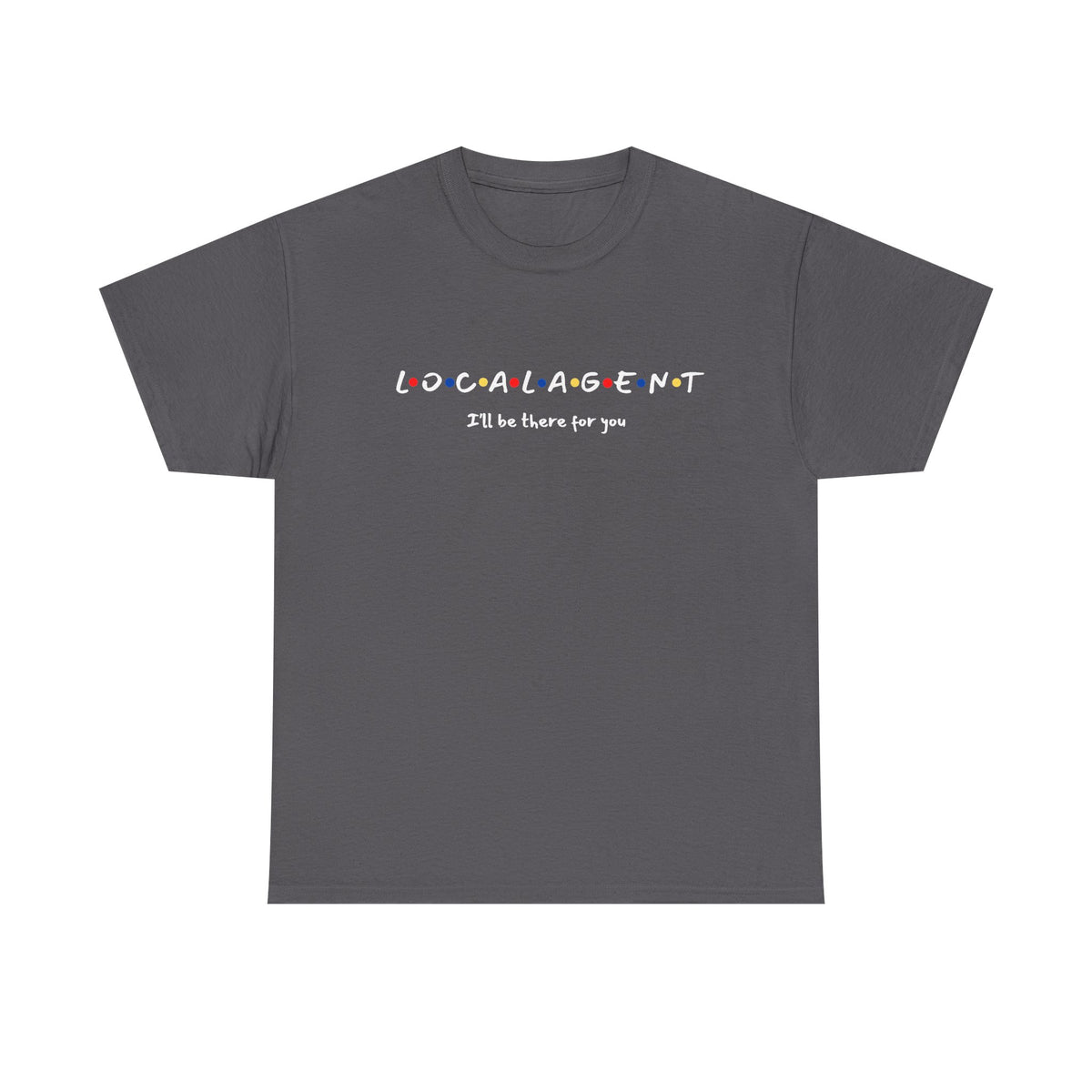 I'll Be There For You - Classic T-shirt