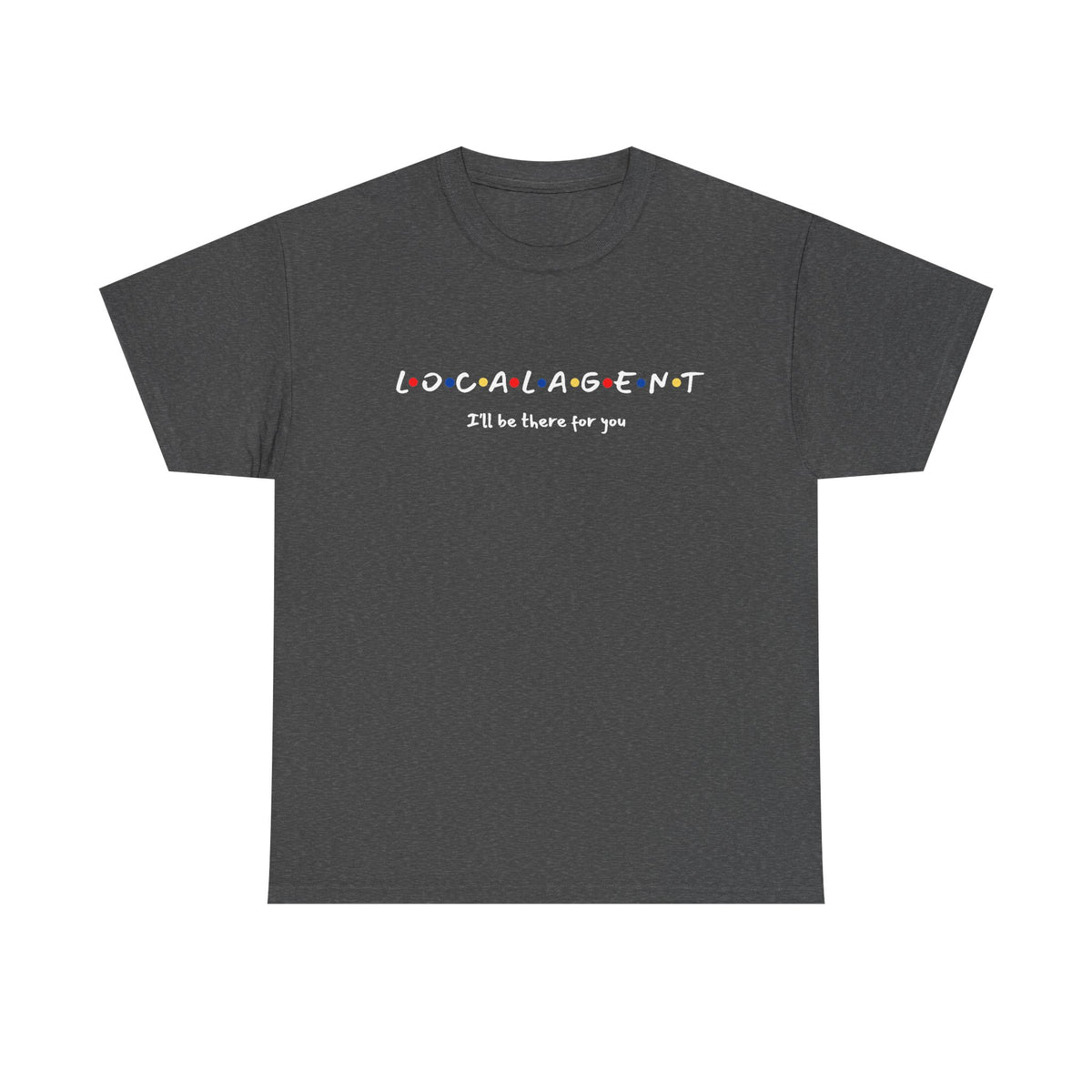 I'll Be There For You - Classic T-shirt