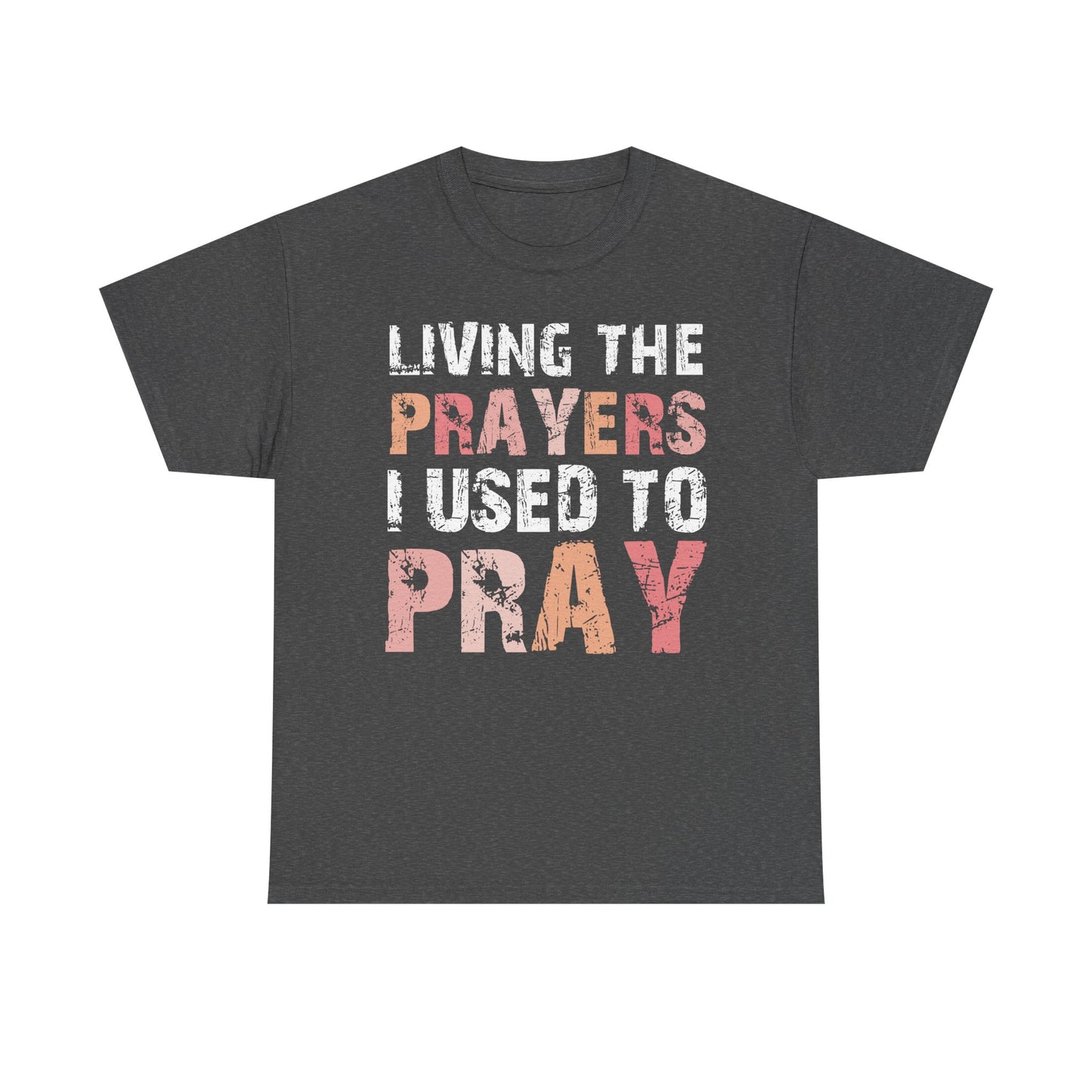 Living The Prayers  - Classic T-shirt