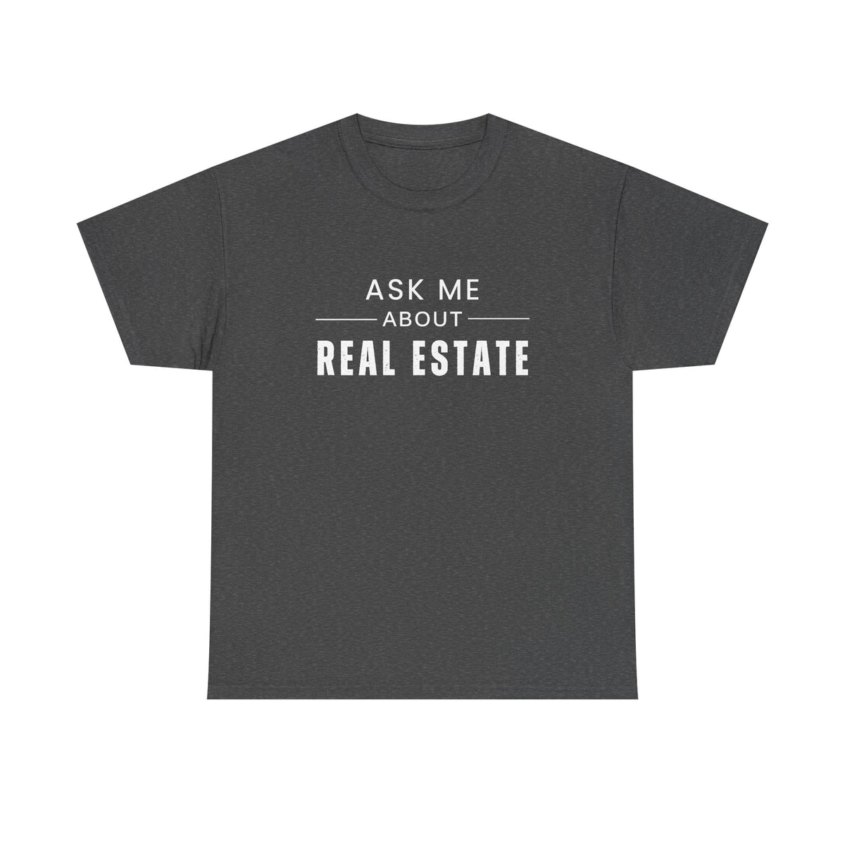 Ask Me About Real Estate - Classic T-shirt