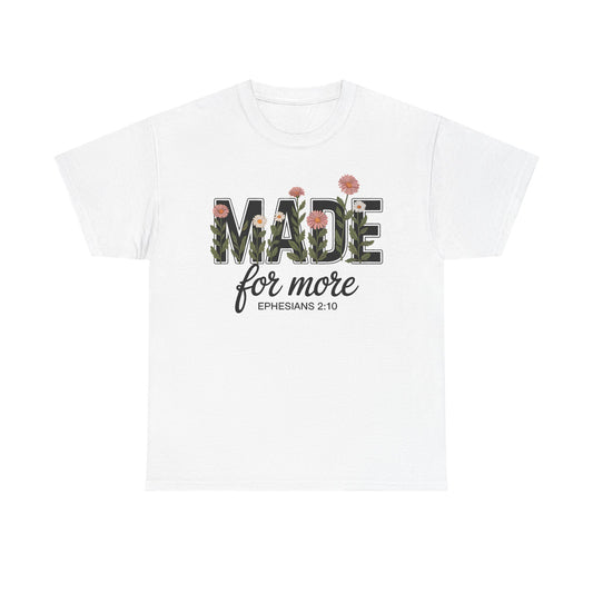 Made For More - Classic T-shirt