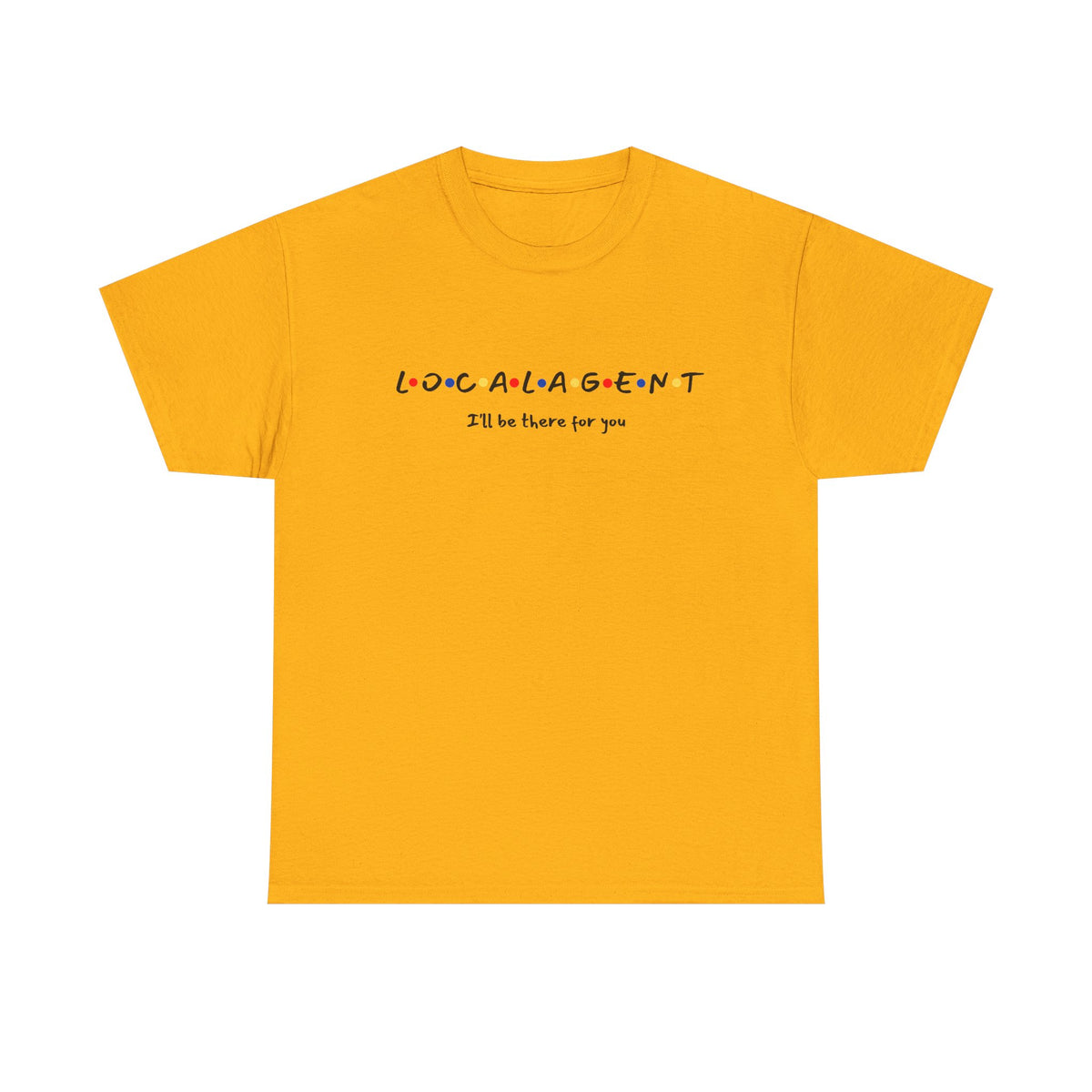 I'll Be There For You - Classic T-shirt