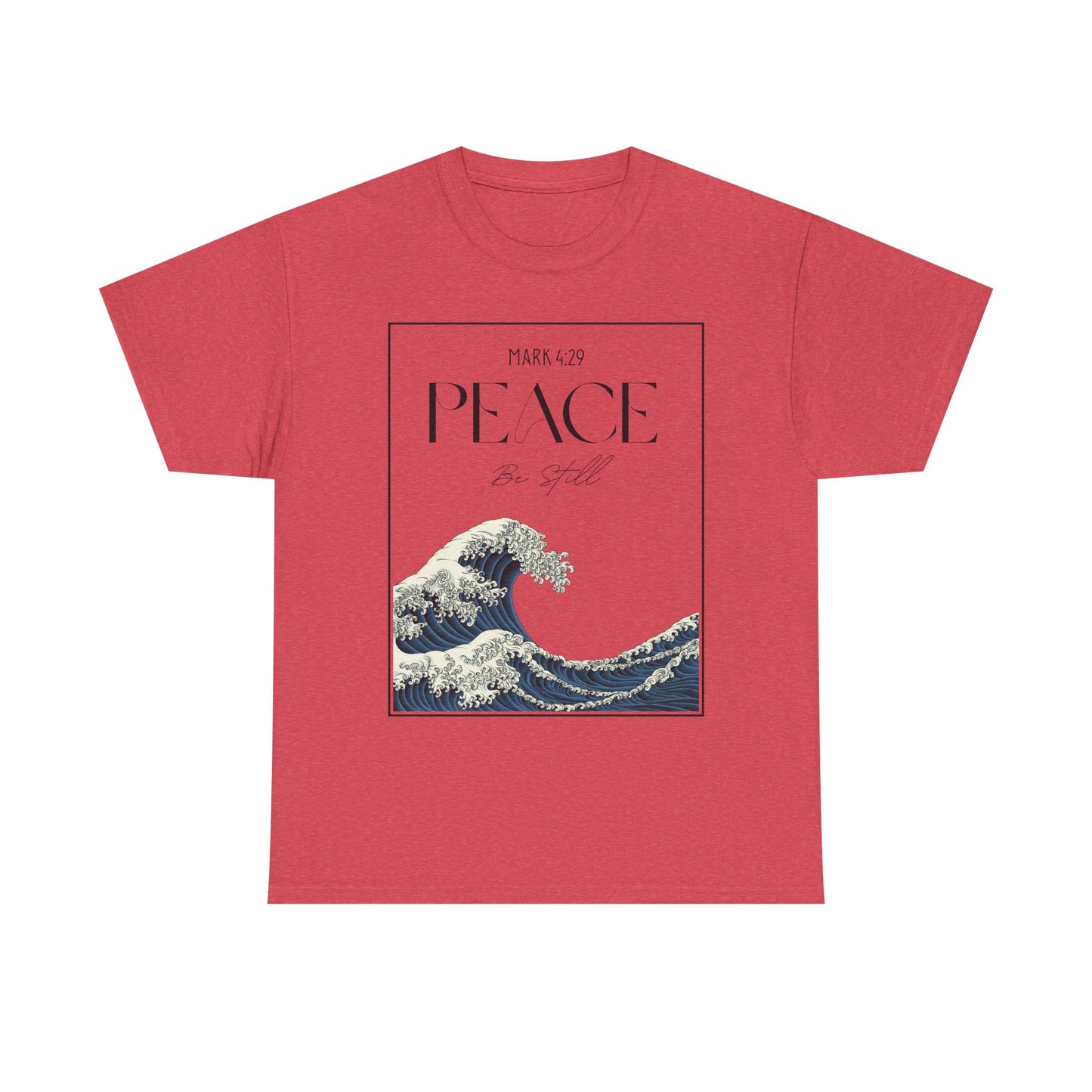 Peace Be Still - Gildan 5000 - Classic T