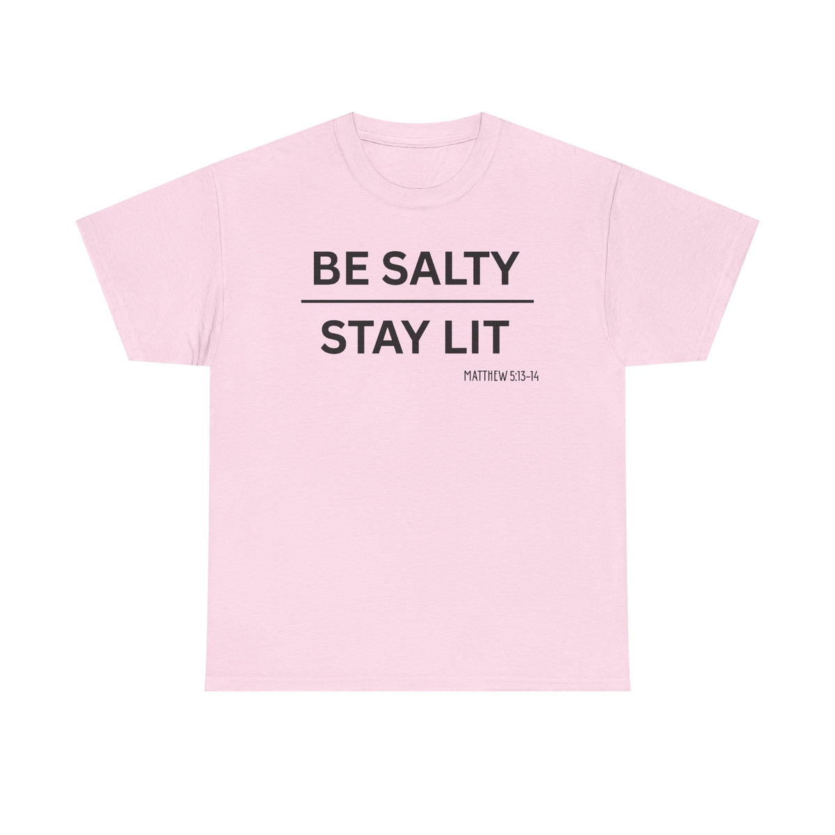 Be Salty Stay Lit  - Classic T-shirt