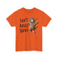 Can't Adult Today - Classic T-shirt