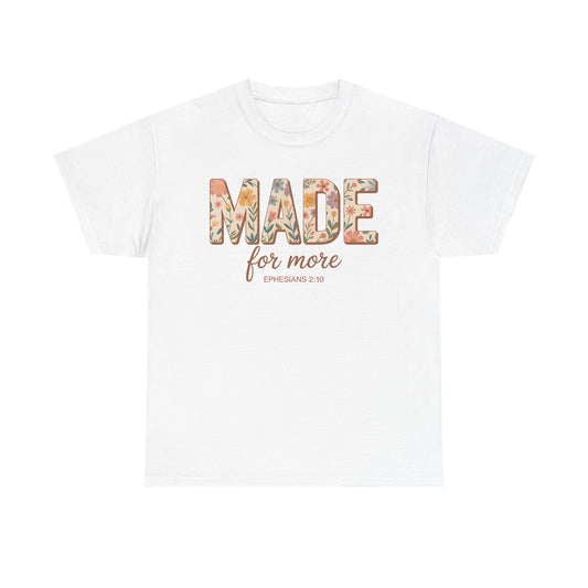 Made For More - Classic T-shirt