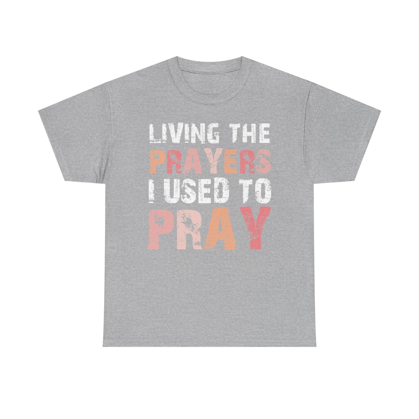 Living The Prayers  - Classic T-shirt