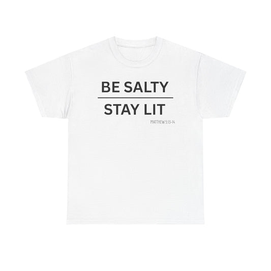 Be Salty Stay Lit  - Classic T-shirt