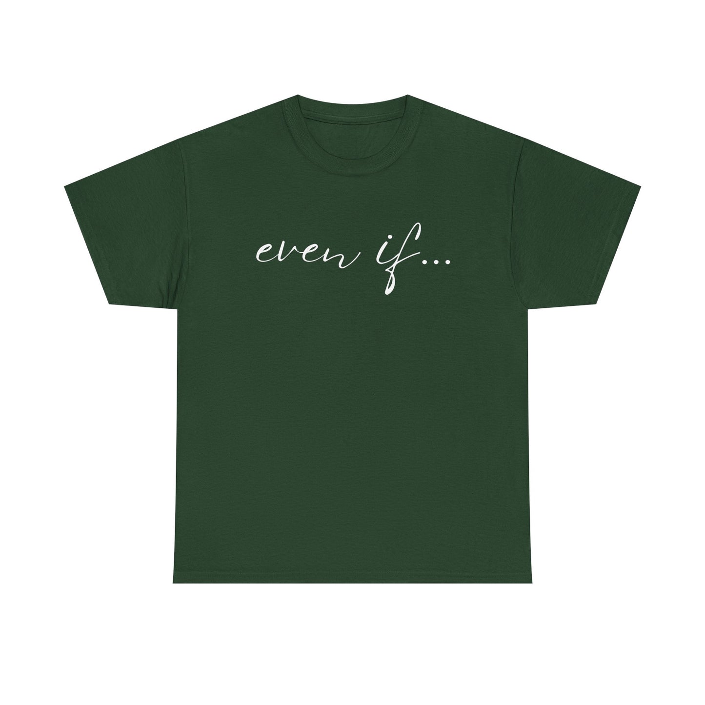 Even If - Classic T-shirt