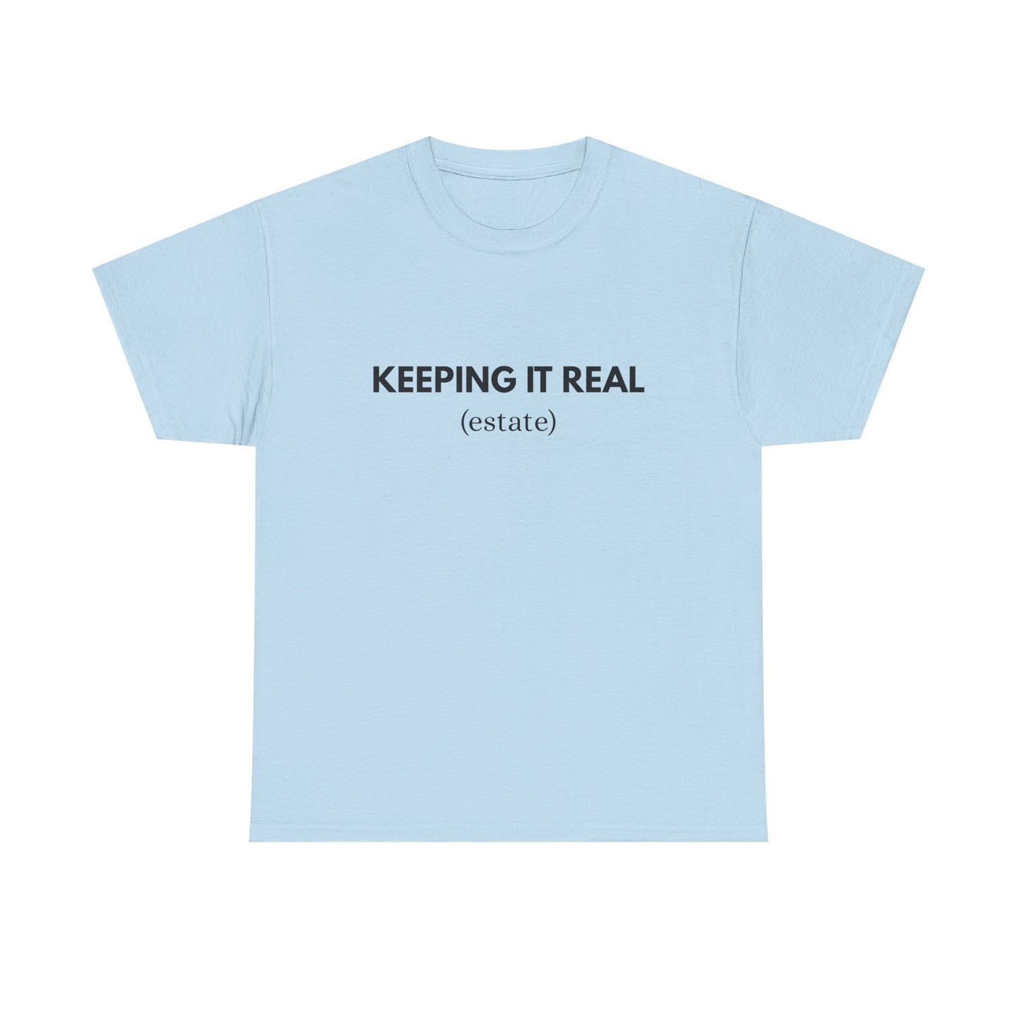 Keeping It Real - Classic T-shirt