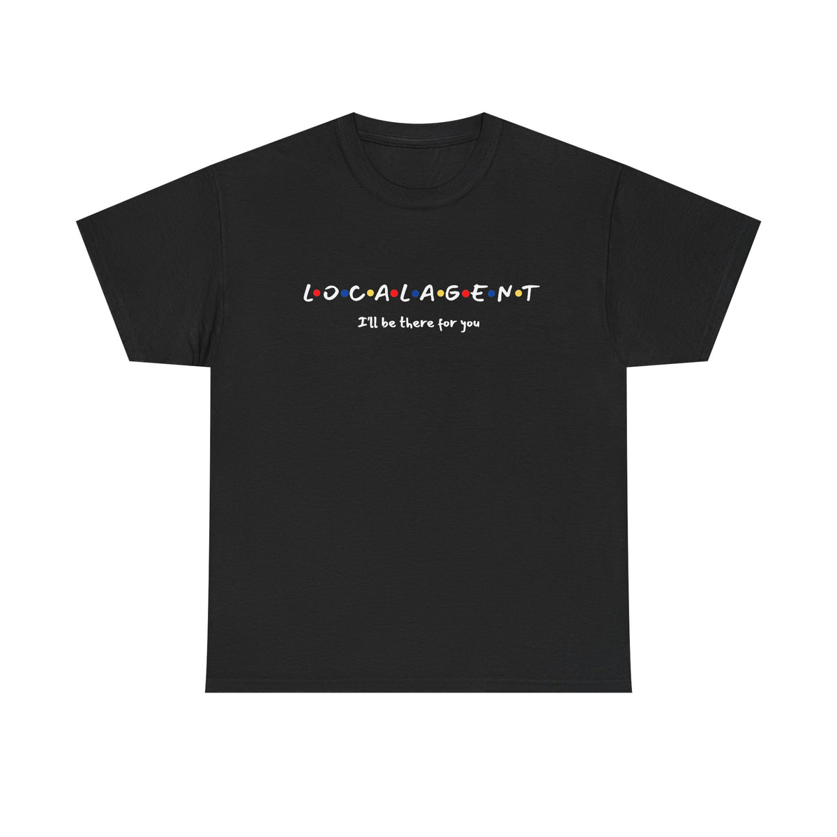 I'll Be There For You - Classic T-shirt