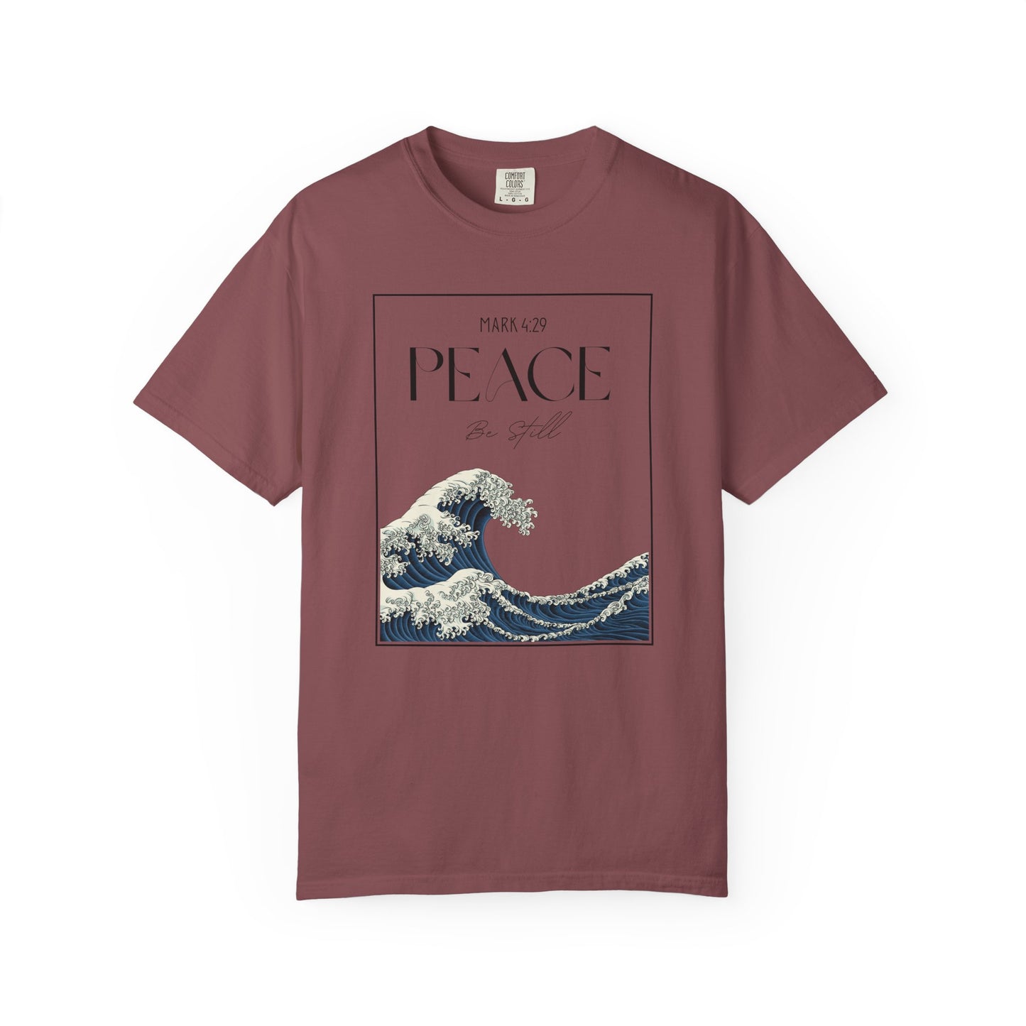 Peace Be Still - Comfort Colors 1717 - Luxury T