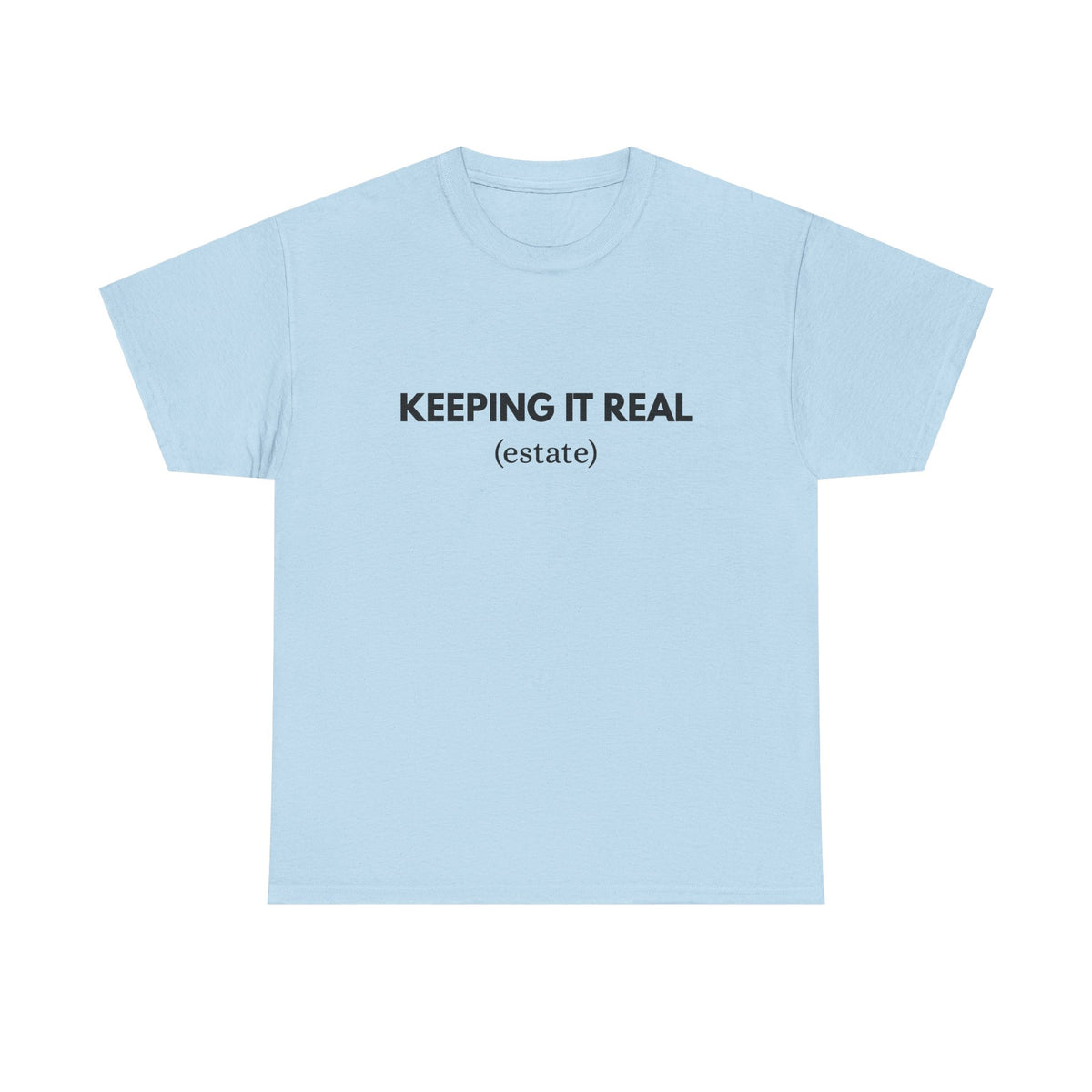 Keeping It Real - Classic T-shirt