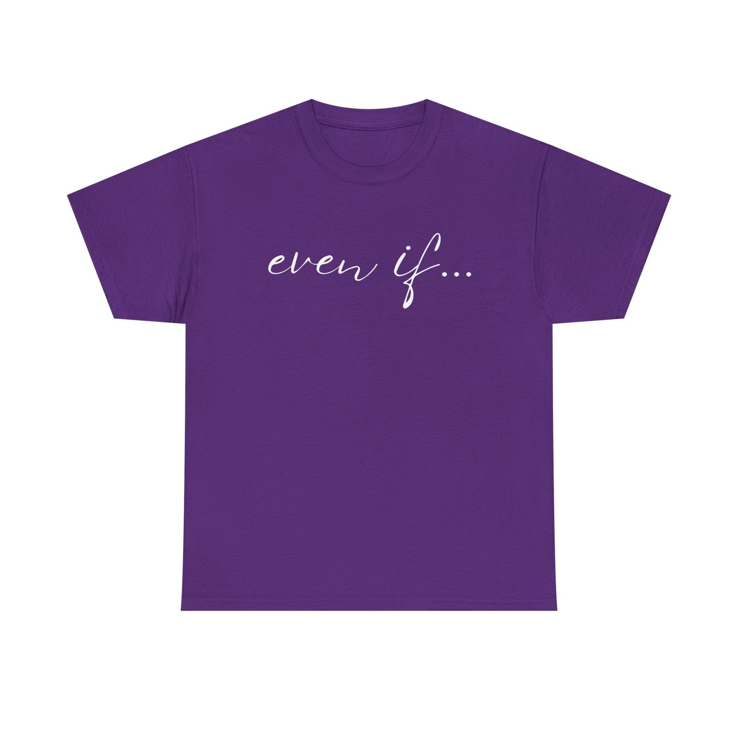 Even If - Classic T-shirt