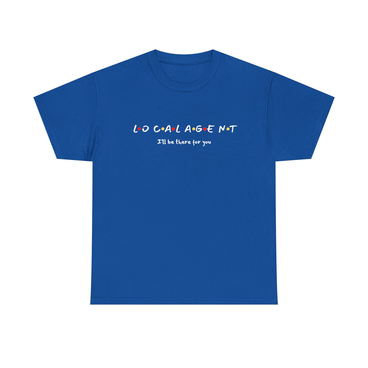 I'll Be There For You - Classic T-shirt