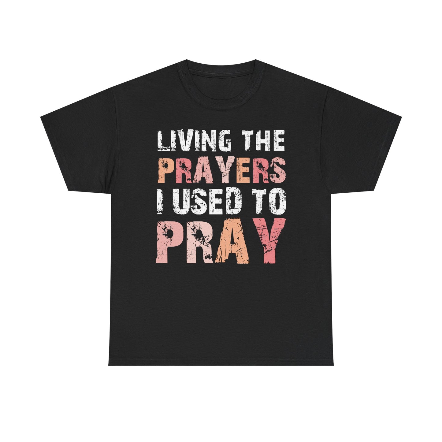 Living The Prayers  - Classic T-shirt