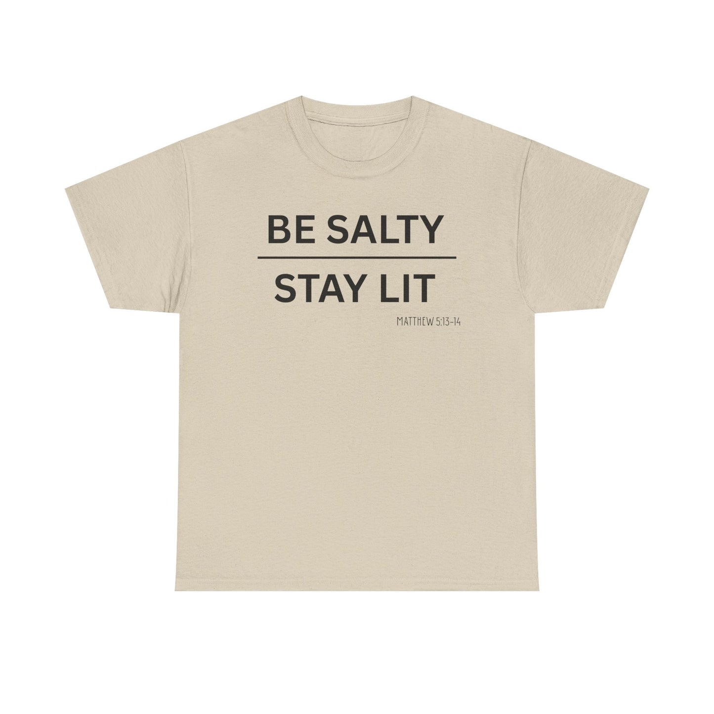Be Salty Stay Lit  - Classic T-shirt