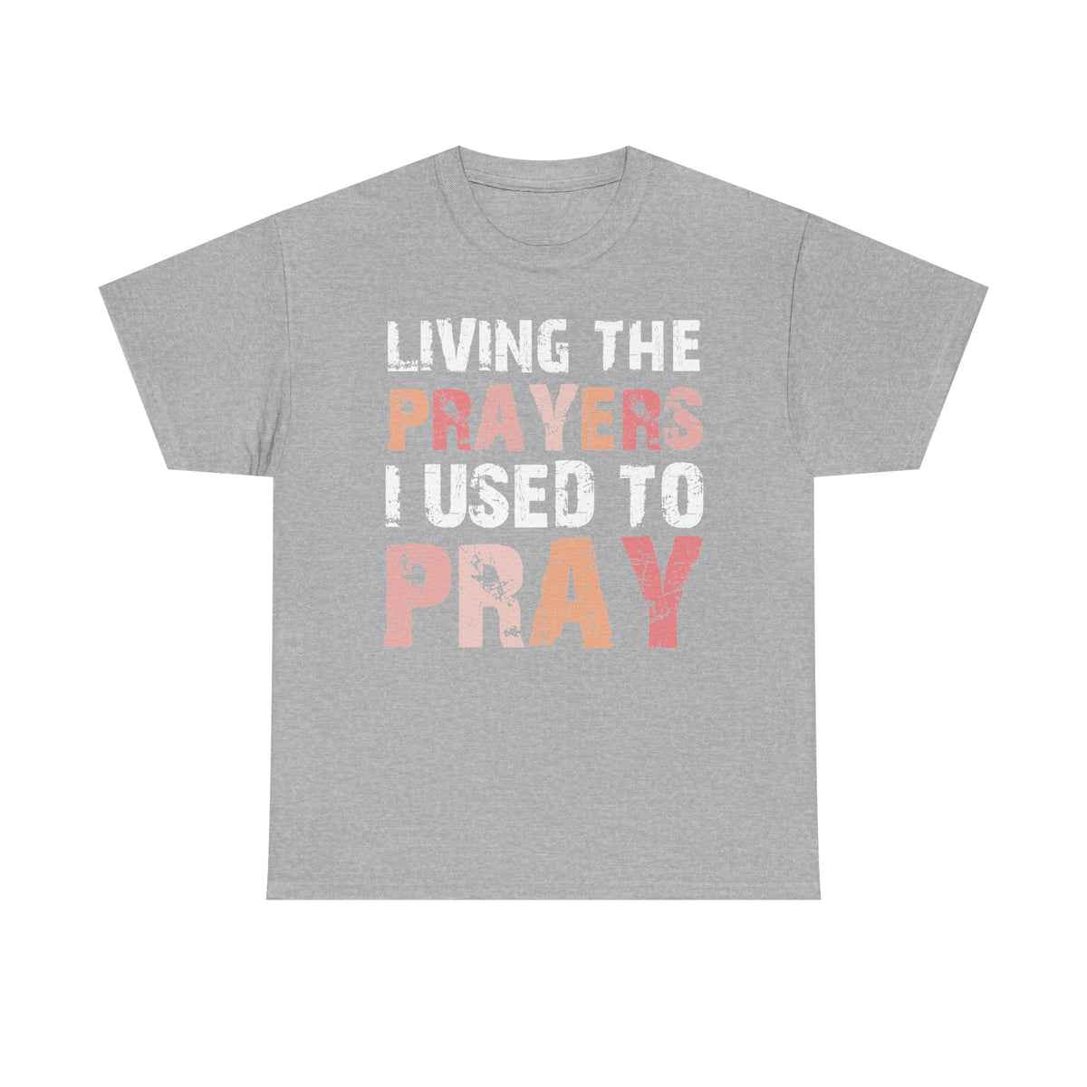 Living The Prayers  - Classic T-shirt