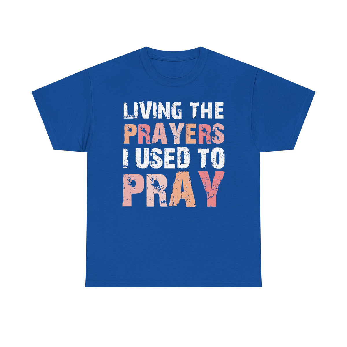 Living The Prayers  - Classic T-shirt