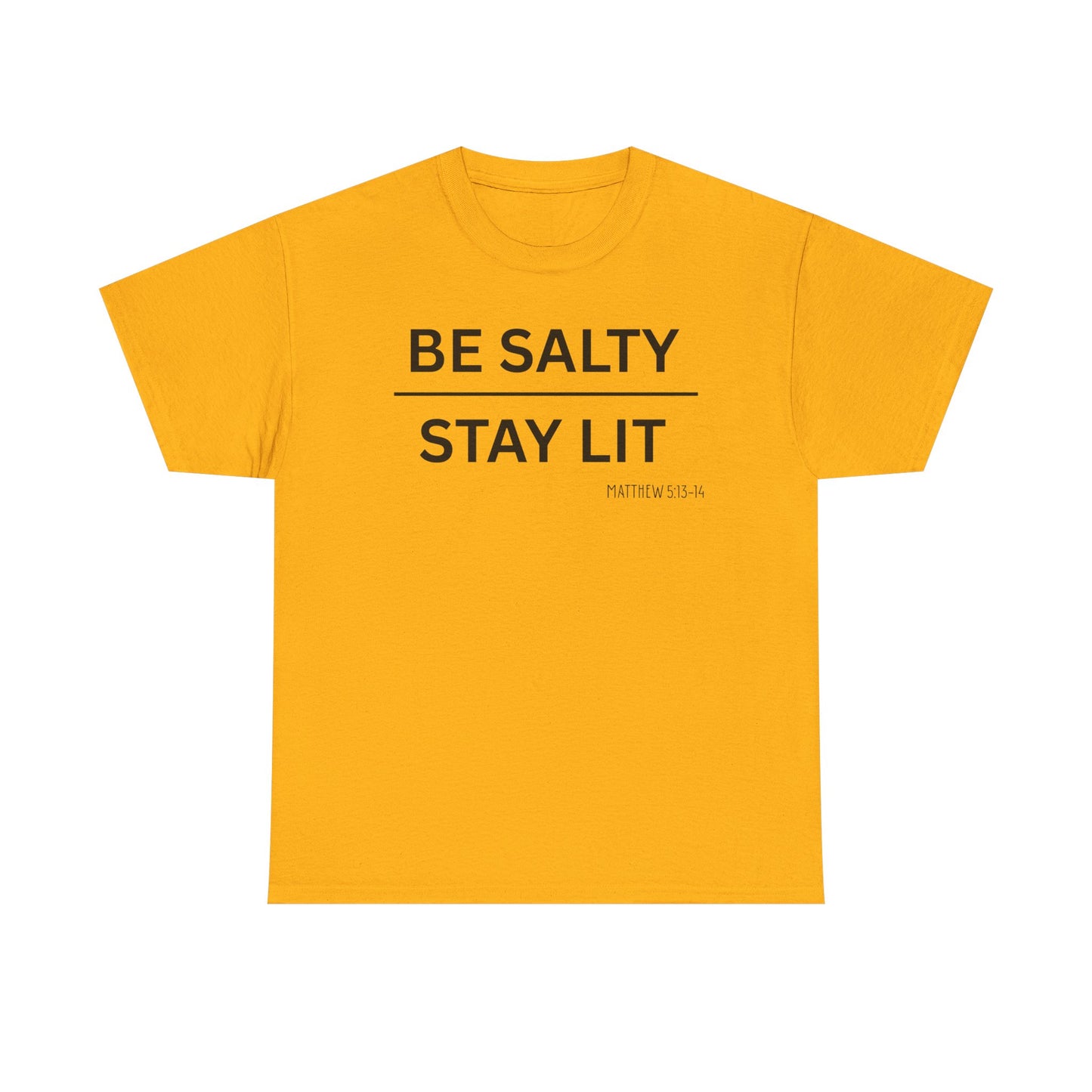 Be Salty Stay Lit  - Classic T-shirt