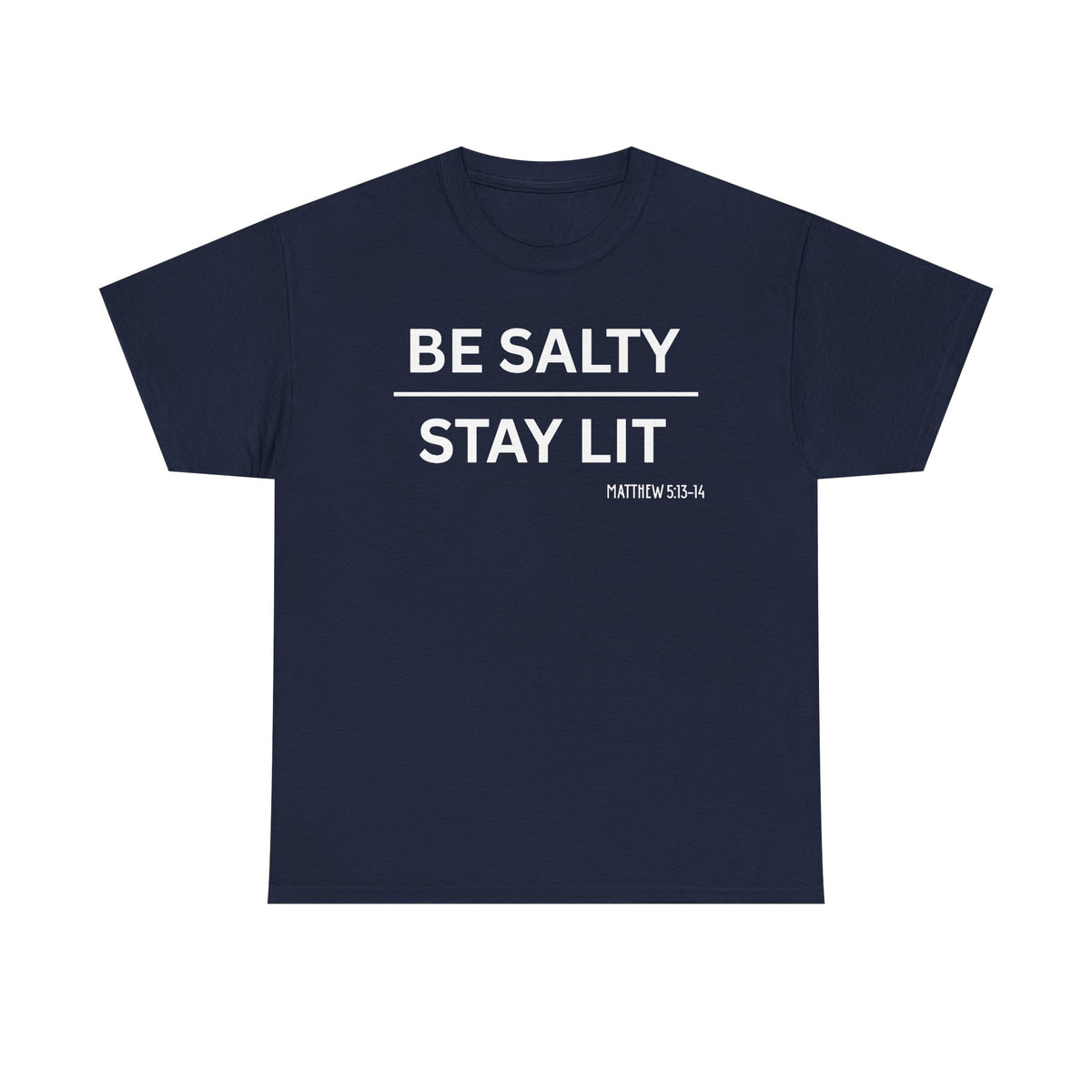 Be Salty Stay Lit  - Classic T-shirt