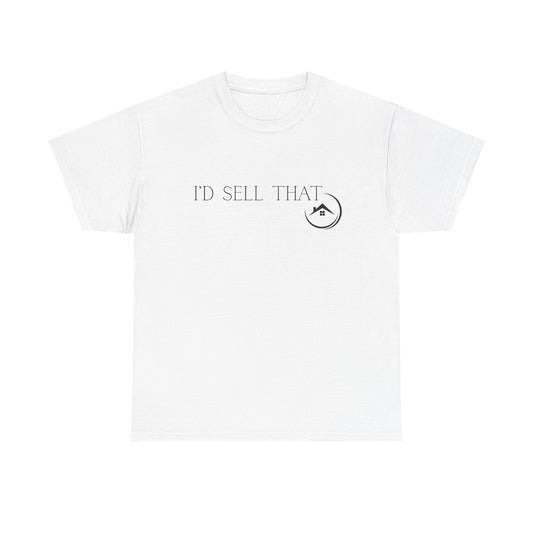 I'd Sell That - Classic T-shirt