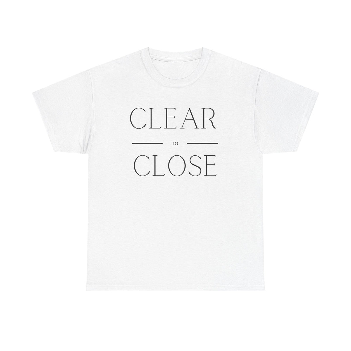Clear to Close - Classic T-shirt